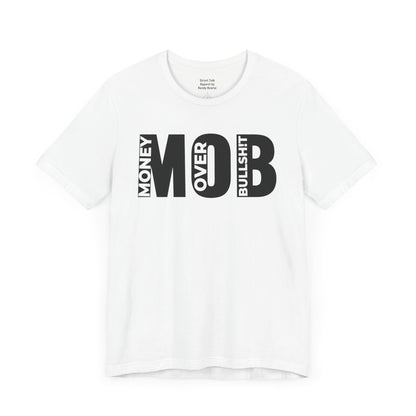 M.O.B - Money Over Bullshit - Focused Mindset - Motivational Gift Tee,