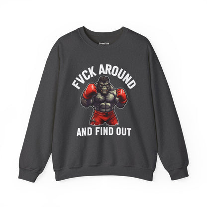 Fuck Around And Find Out – Don’t Play Sweatshirt