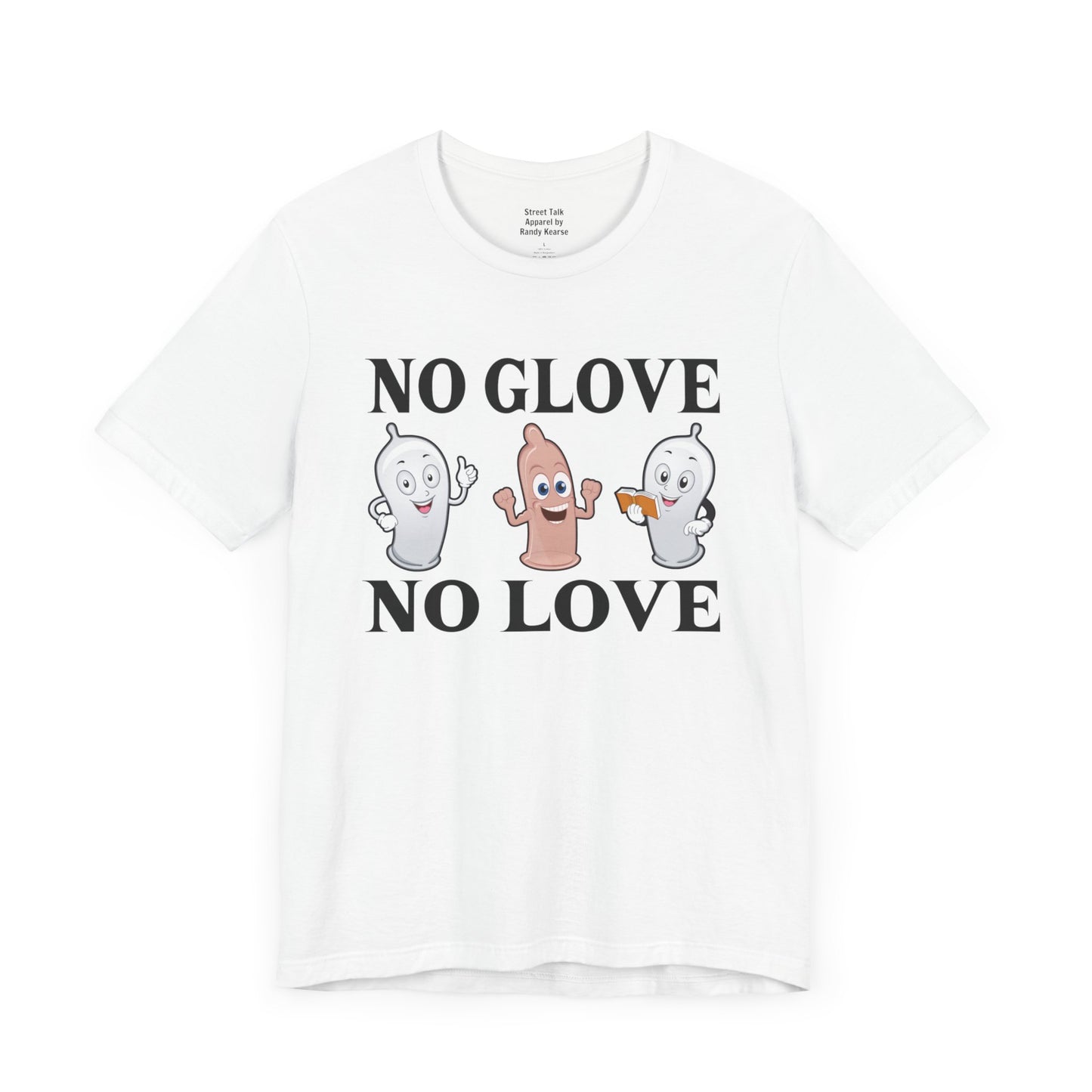 No Glove No Love Tee - Hip Hop Slang - Safe and Streetwise