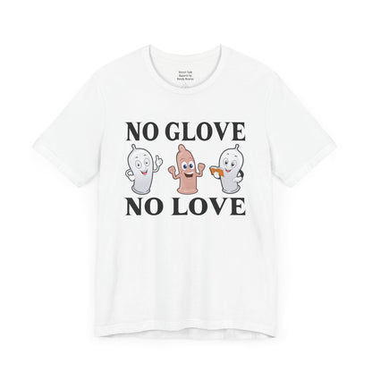 No Glove No Love Tee - Hip Hop Slang - Safe and Streetwise