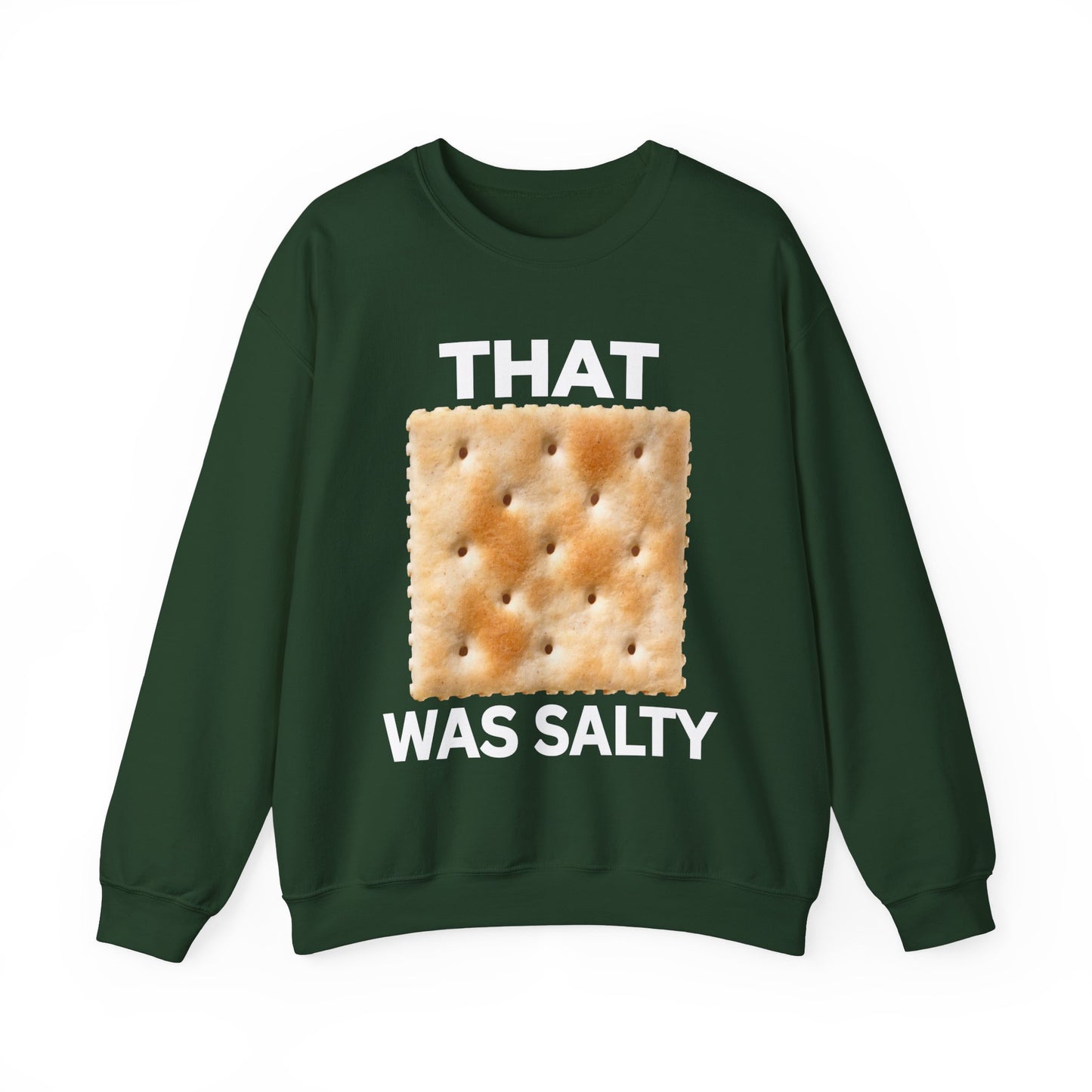 That Cracker Was Salty Hilarious Unisex Sweatshirt for Politically Incorrect Humor and Bold Conversation Starters. Funny Statement Sweater