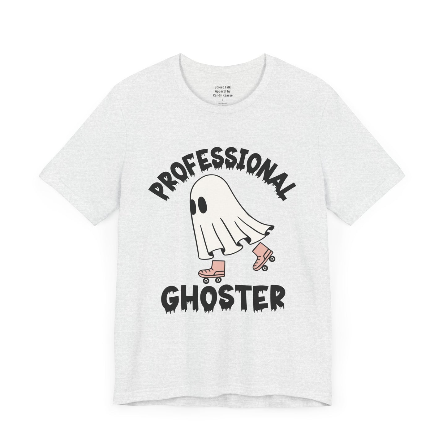 Professional Ghoster Tee - Master of Disappearing, No Strings