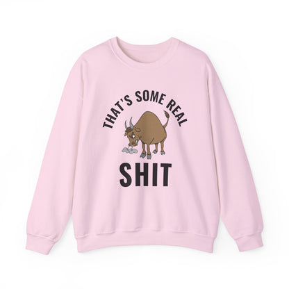 That's Some Real (Bull) Shit - cozy statement wear - perfect gift for the bold