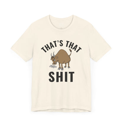 That's That (Bull) Shit - bold streetwear declaration - edgy gift for the real ones