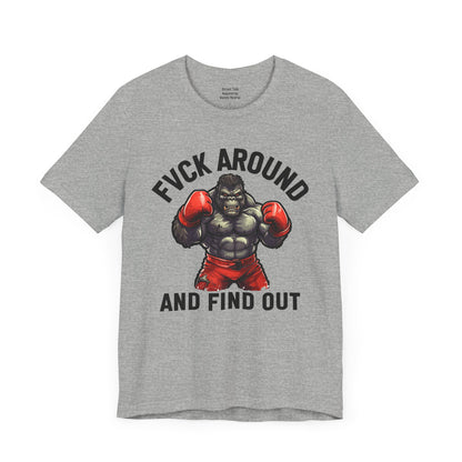 Fuck Around And Find Out – No Nonsense Tee