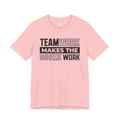 Teamwork Makes The Scheme Work – Street Hustle Tee