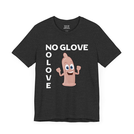 Streetwise Safety - No Glove No Love Tee - Urban Slang