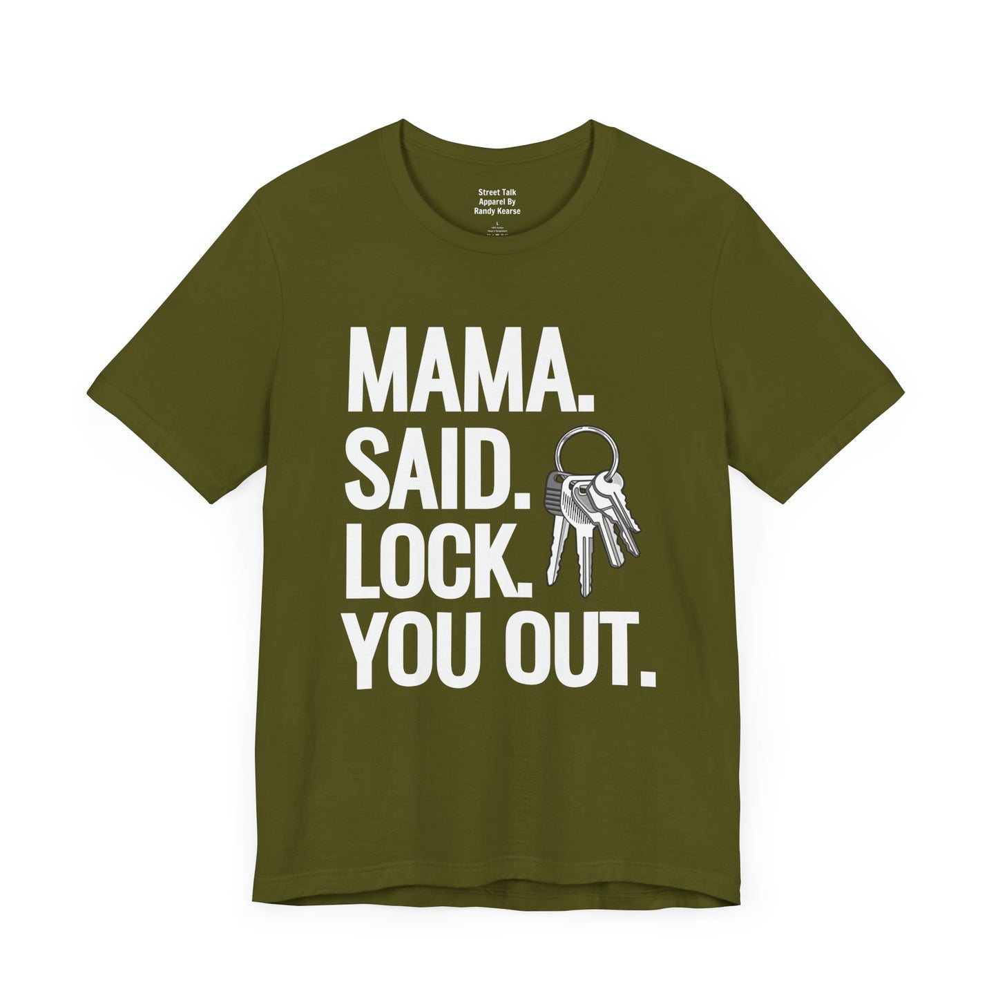 Mama. Said. Lock. You Out Tee - Parody of a Classic