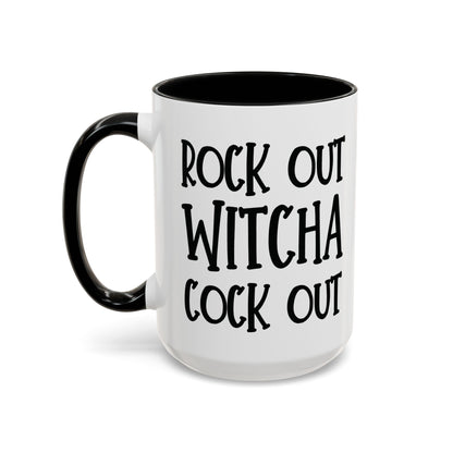 Rock Out Witcha Cock Out - funny coffee mug - unique gift