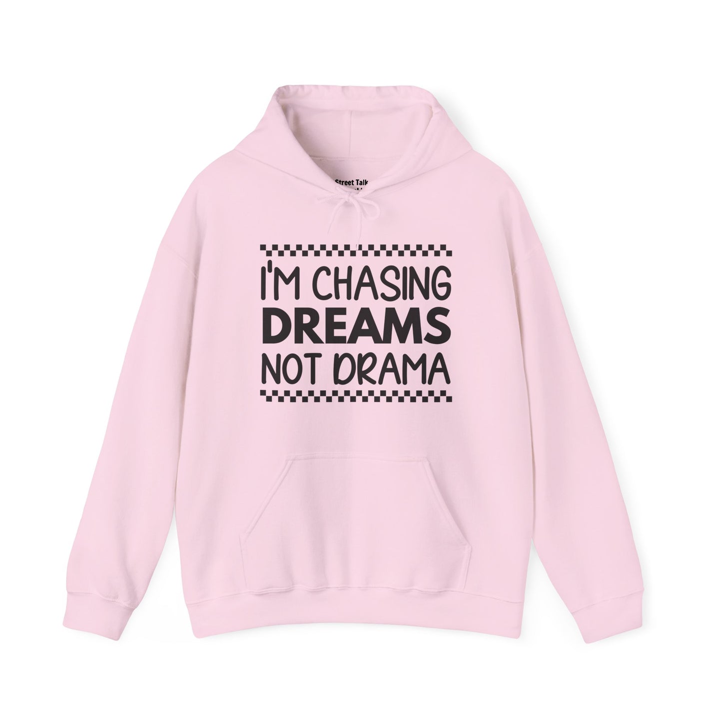 I'm Chasing Dreams Not Drama - Bold Hoodie for Dream Chasers