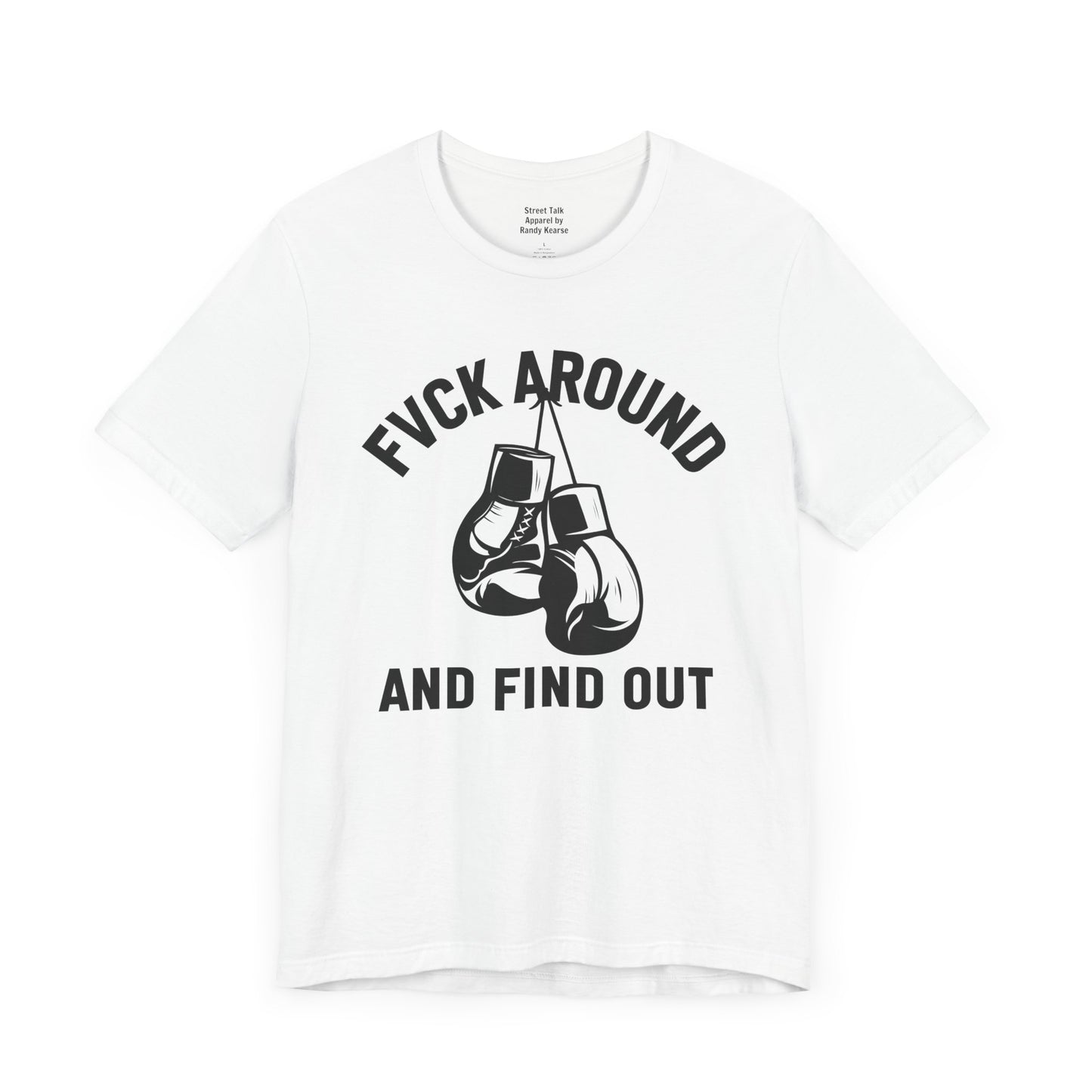 Fuck Around and Find Out Tee – The Ultimate Warning