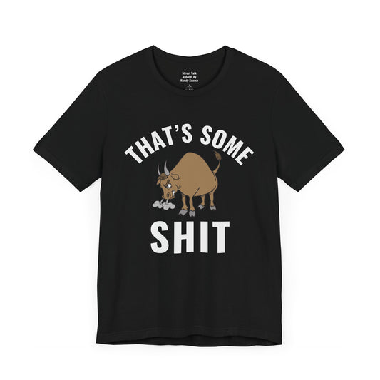 That's Some (Bull) Shit - bold streetwear statement - edgy gift for the outspoken