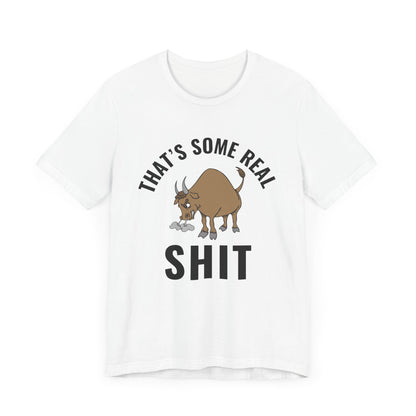 That's Some Real (BULL) Shit - unapologetic streetwear - edgy gift for truth-tellers