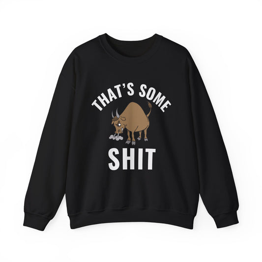 That's Some Bullshit - cozy attitude wear - perfect gift for the bold