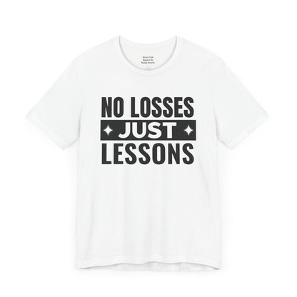 No Losses Just Lessons Tee - Streetwise Wisdom - Hip Hop Vibes