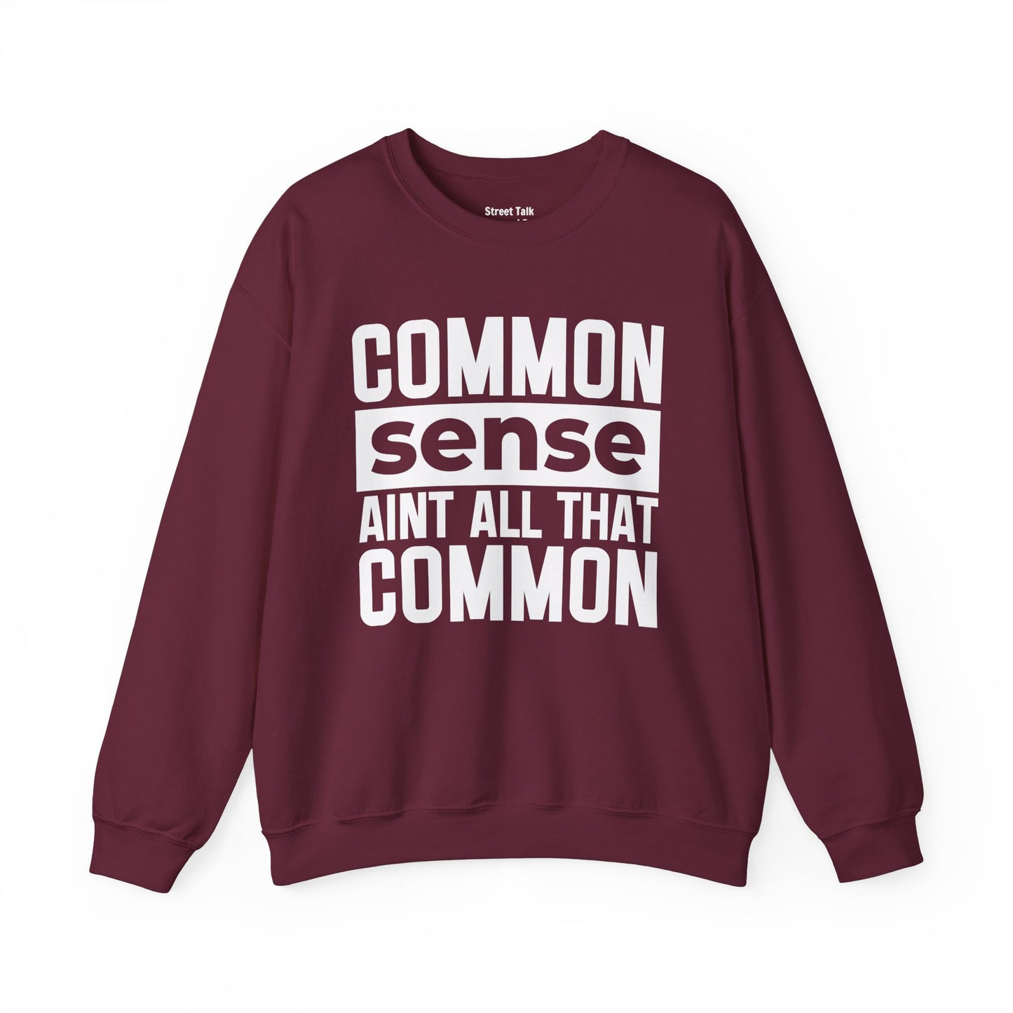 Common Sense Ain’t All That Common Sweatshirt – Street Smart, No Nonsense