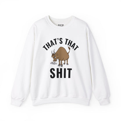 That's That (Bull) Shit - cozy rebellion wear - perfect gift for the audacious