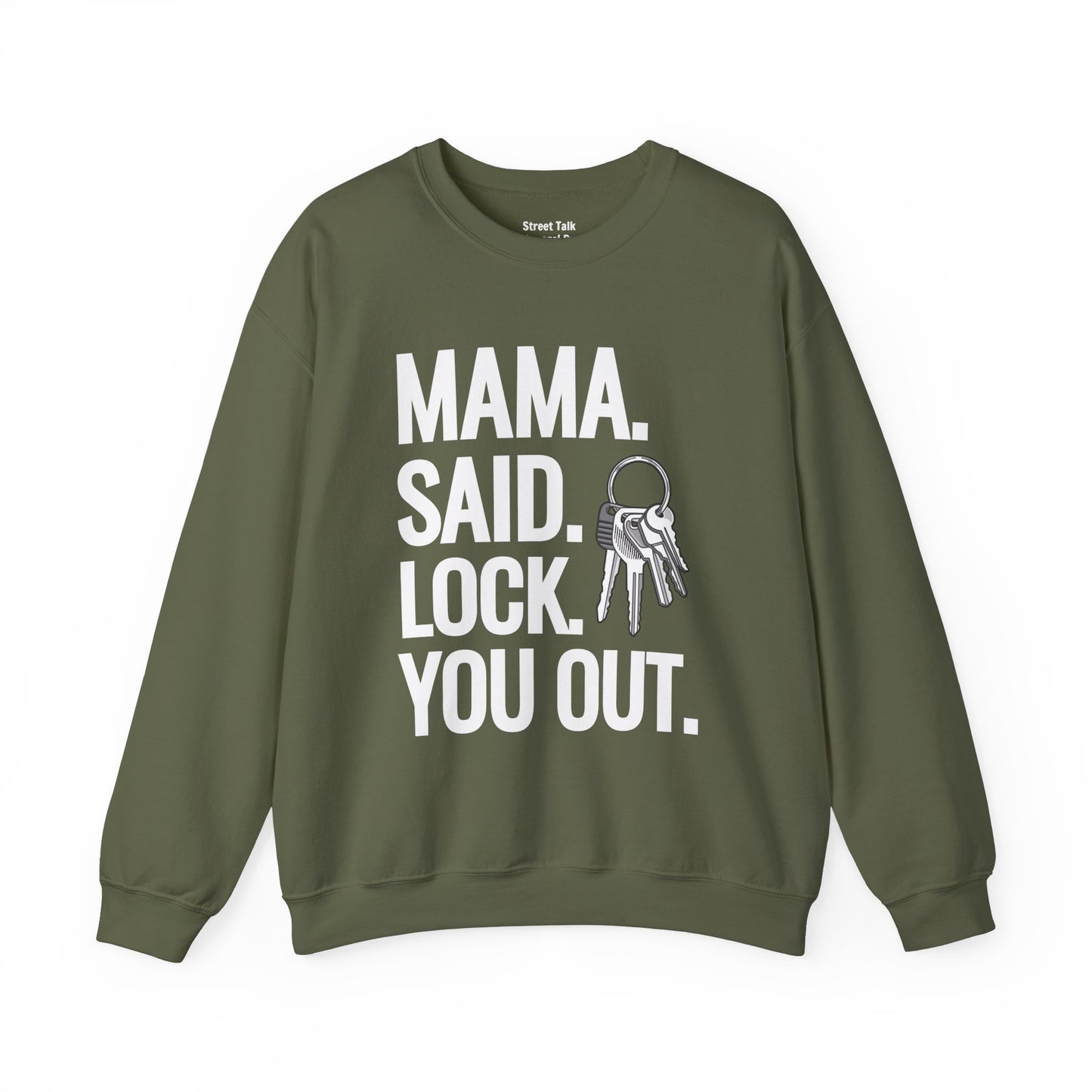 Mama. Said. Lock You Out Sweatshirt - Throwback Parody with Street Vibes