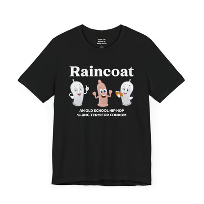 Raincoat Tee - Old School Hip Hop Slang - Street Style