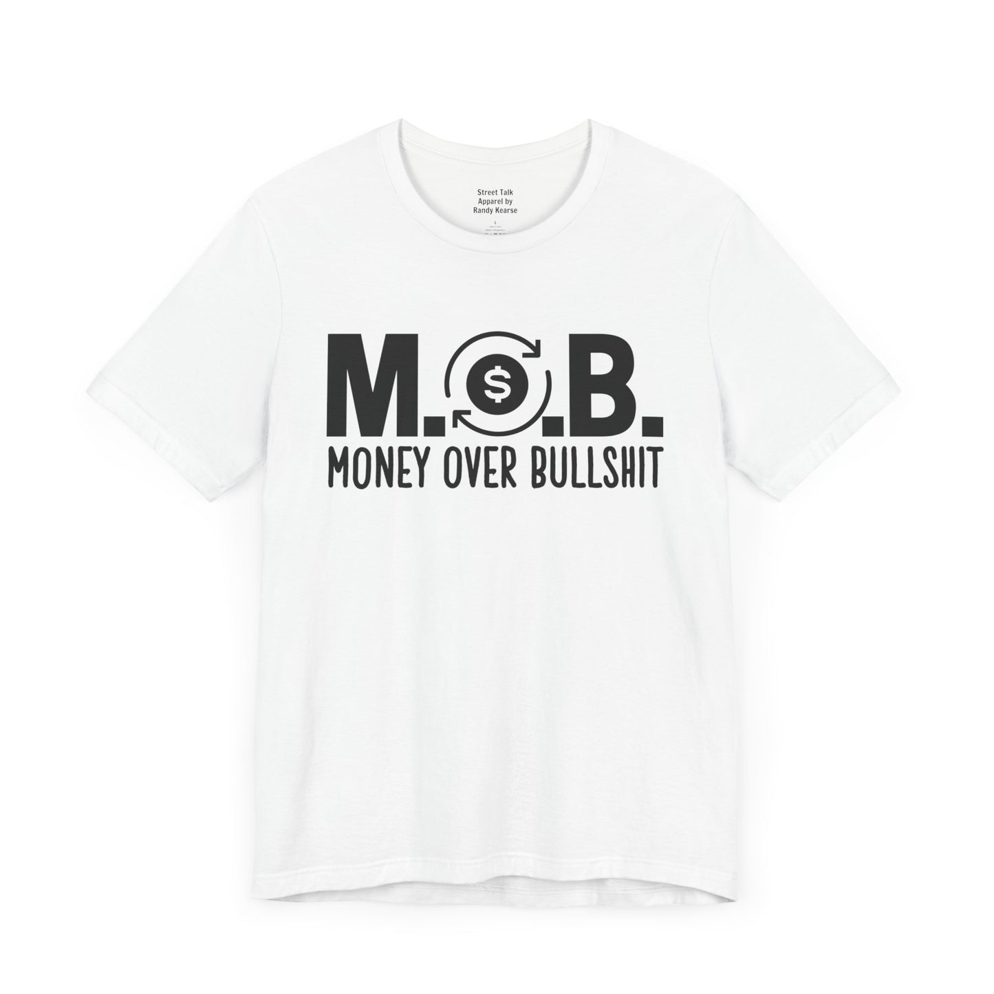 M.O.B - Money Over Bullshit - Hustlers T-shirt - Success Minded Gift