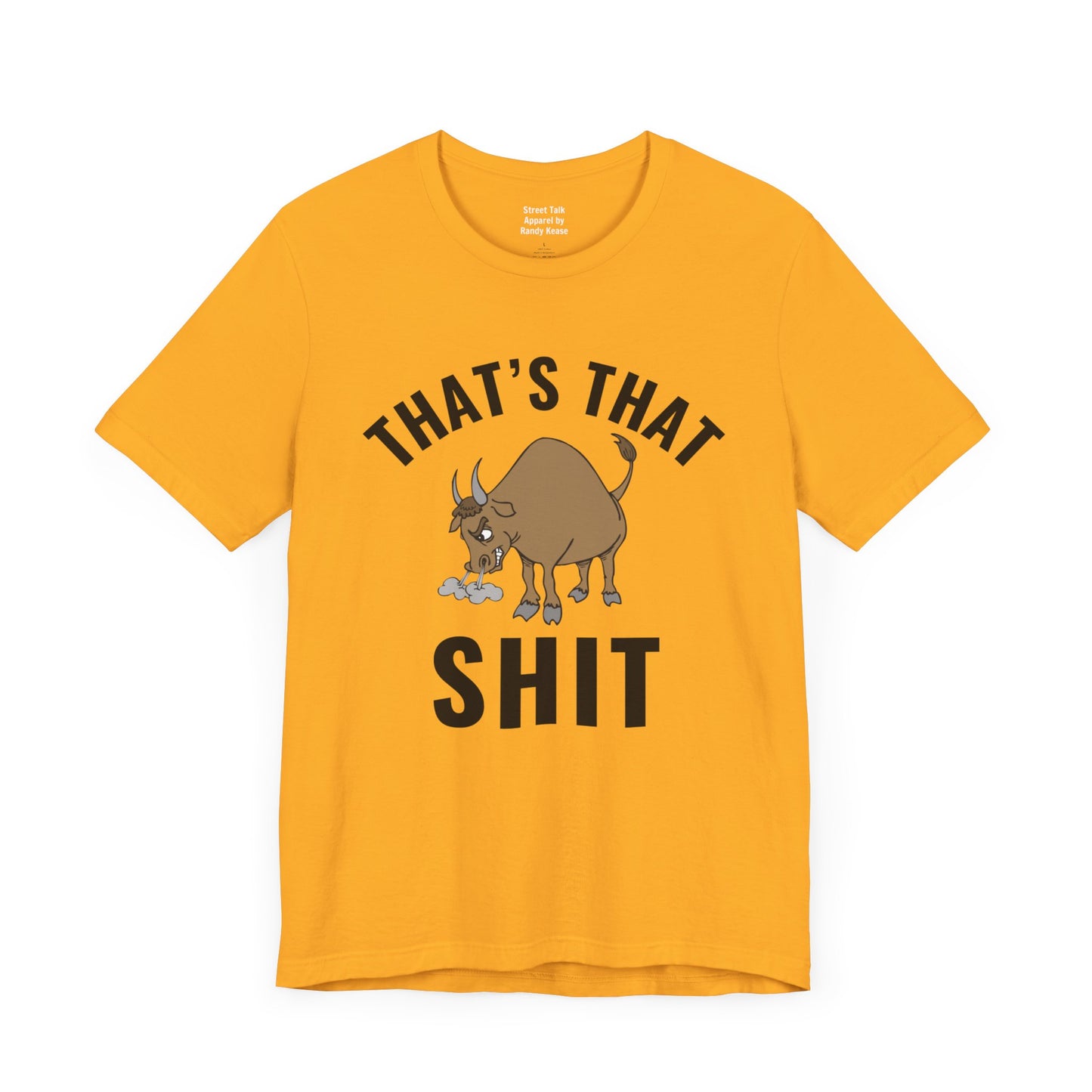 That's That (Bull) Shit - bold streetwear declaration - edgy gift for the real ones