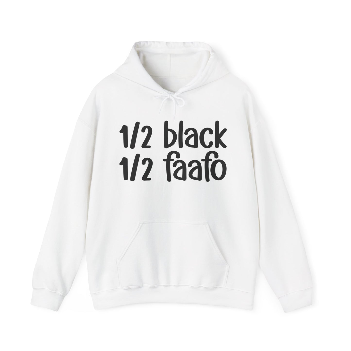 1/2 Black 1/2 FAAFO Unisex Bold Black Pride Hoodie Black Unapologetically Black Heritage Juneteenth Black History Month Black Power MLK Bday