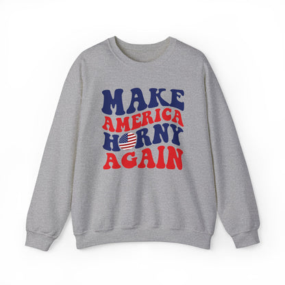 Make America Horny Again - Political Humor Sweatshirt - 2024 Election Gift