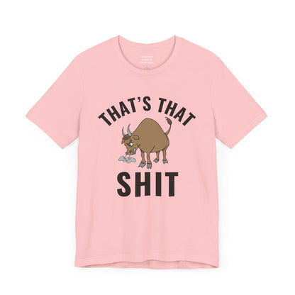 That's That (Bull) Shit - bold streetwear declaration - edgy gift for the real ones