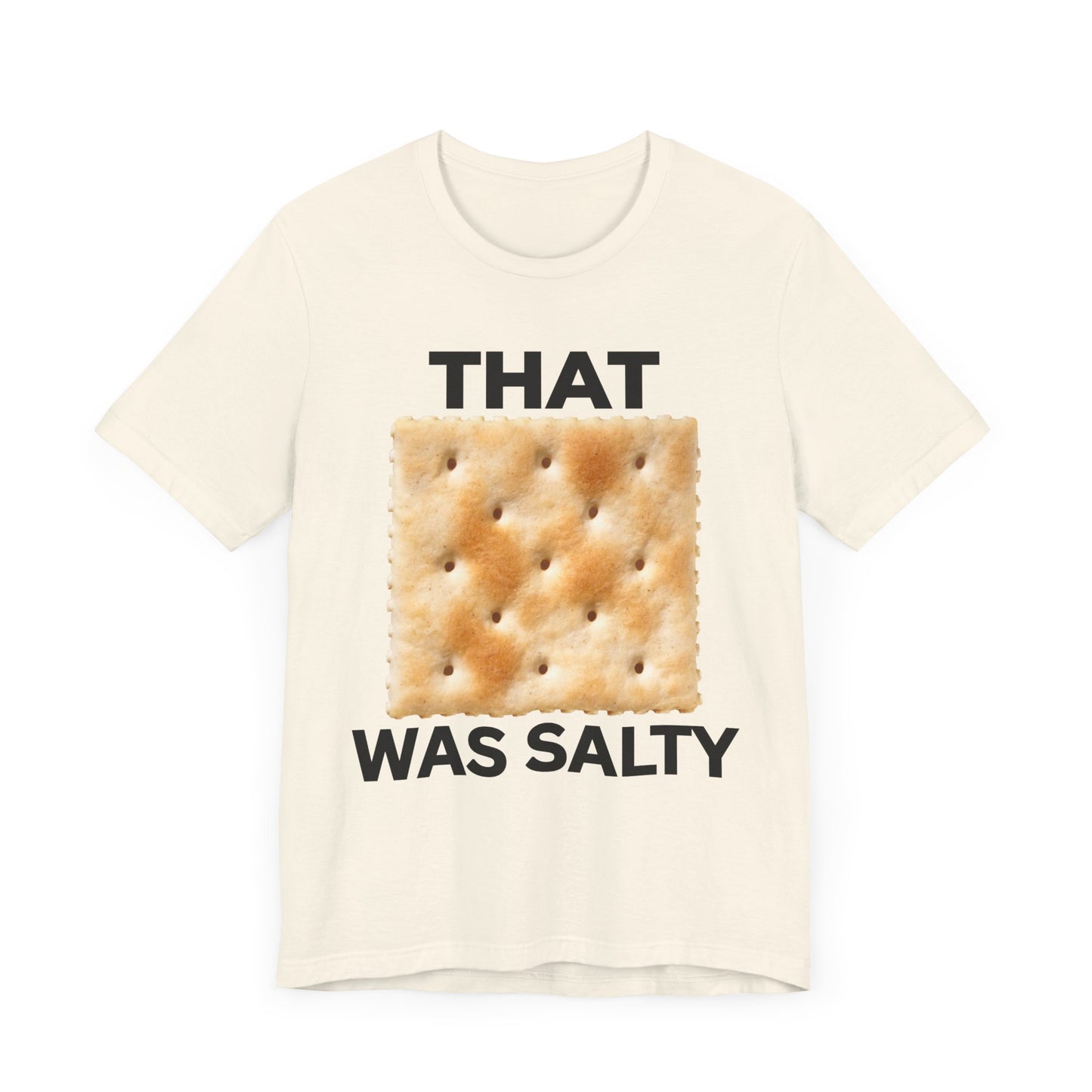 That Cracker Was Salty Unisex Tee Hilarious Tee Conversation Starter for Politically Incorrect Humor Anti Cancel Culture Funny Statement Tee