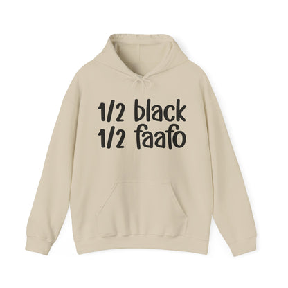 1/2 Black 1/2 FAAFO Unisex Bold Black Pride Hoodie Black Unapologetically Black Heritage Juneteenth Black History Month Black Power MLK Bday