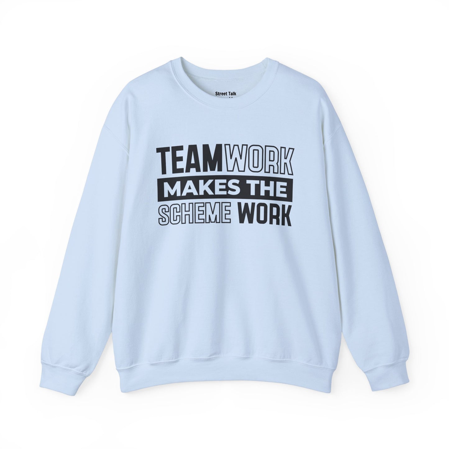 Teamwork Makes The Scheme Work – Hustle Vibes Sweatshirt