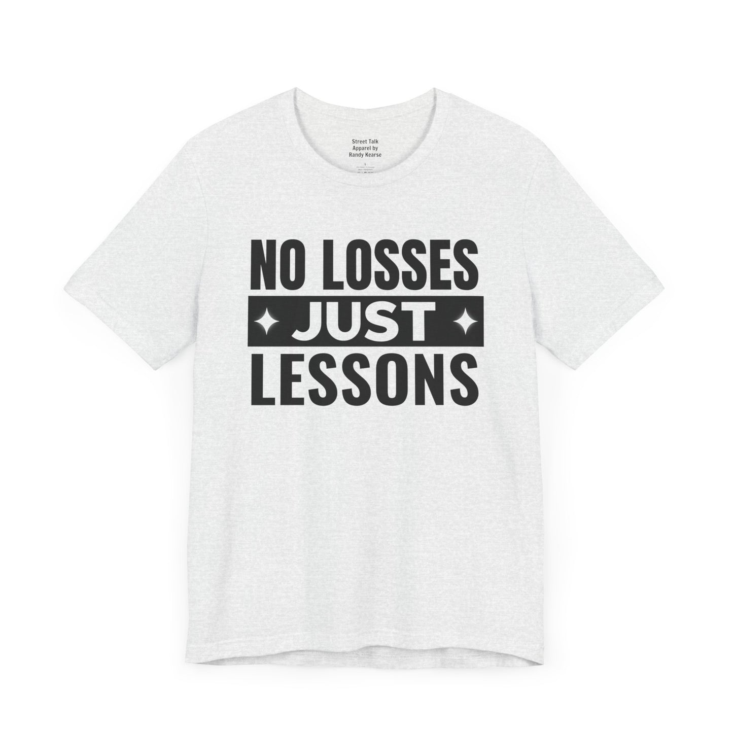 No Losses Just Lessons Tee - Streetwise Wisdom - Hip Hop Vibes