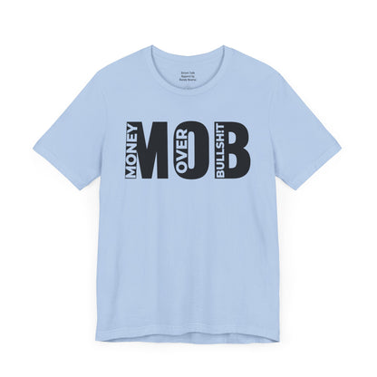 M.O.B - Money Over Bullshit - Focused Mindset - Motivational Gift Tee,