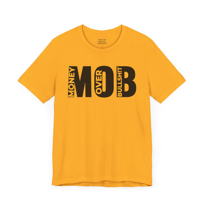 M.O.B - Money Over Bullshit - Focused Mindset - Motivational Gift Tee,