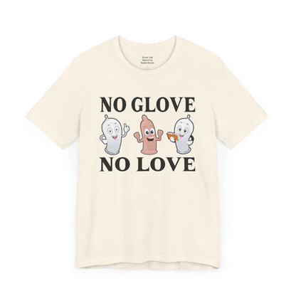 No Glove No Love Tee - Hip Hop Slang - Safe and Streetwise