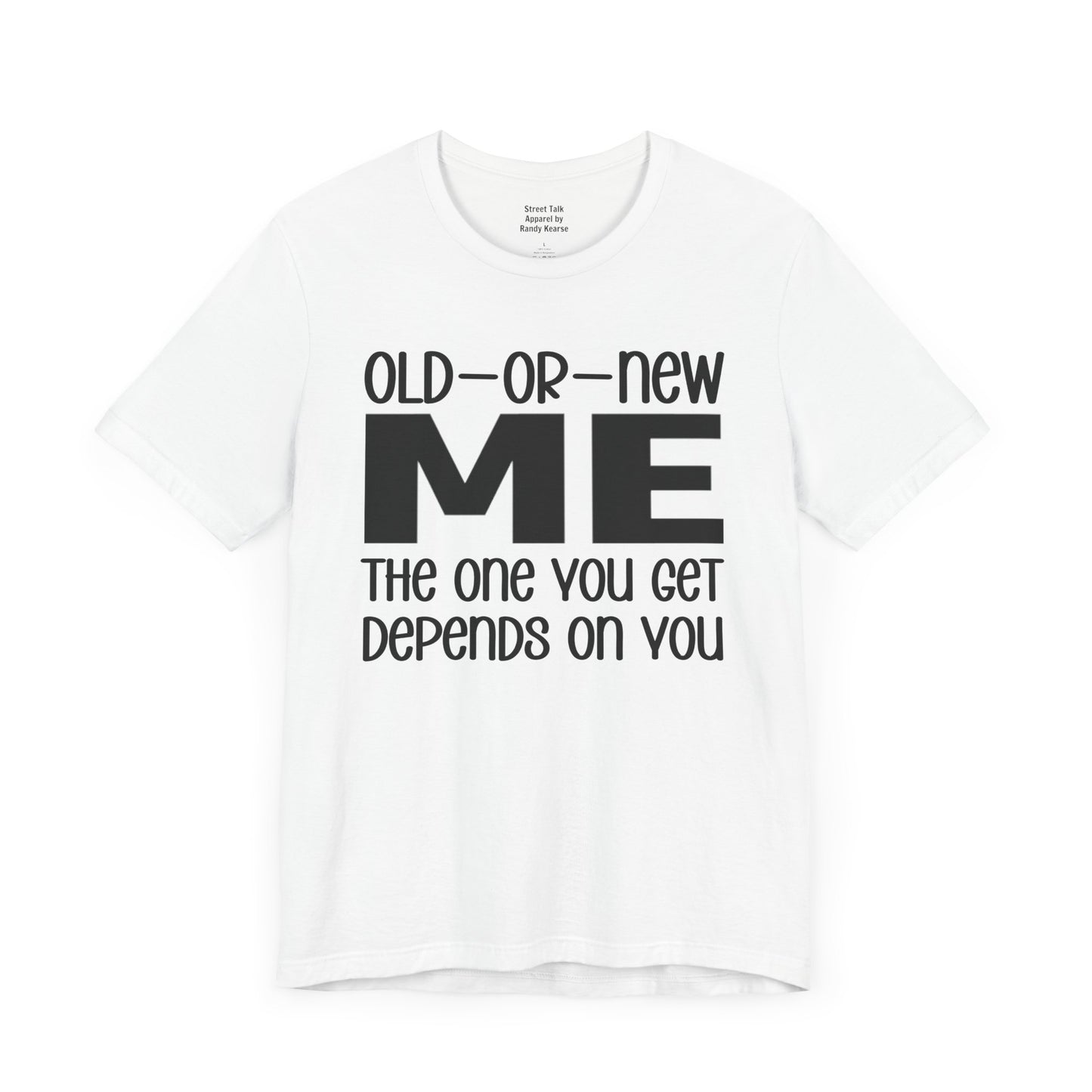 Old Me Or New The One You Get Depends On You