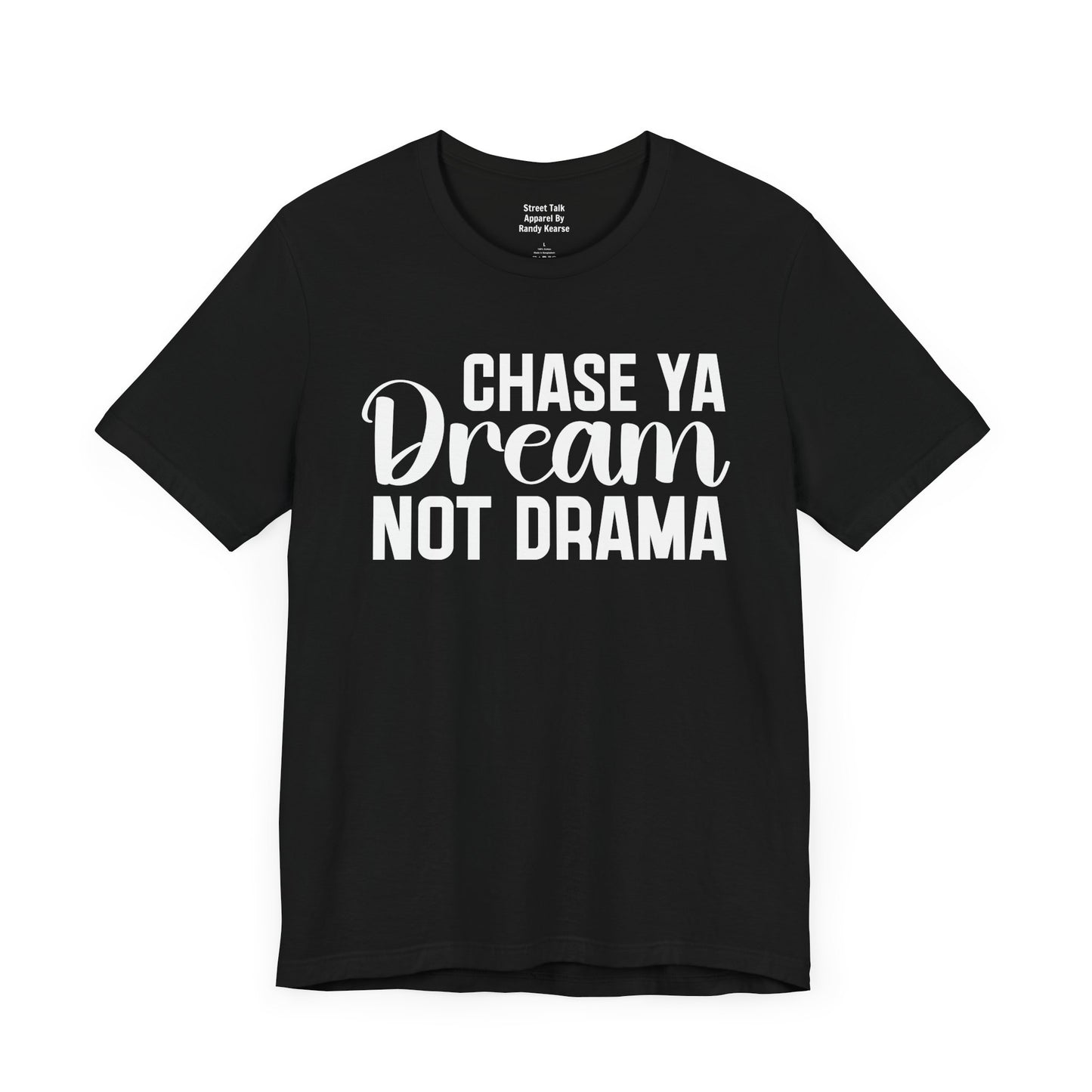 Chase Ya Dream Not Drama