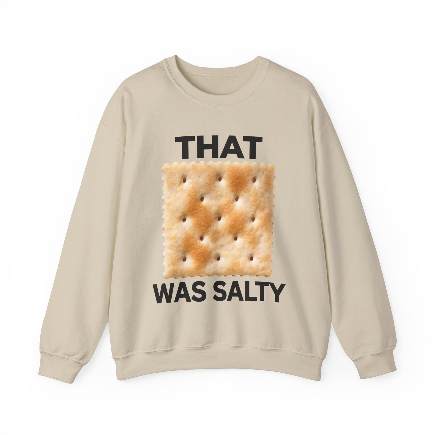 That Cracker Was Salty Hilarious Unisex Sweatshirt for Politically Incorrect Humor and Bold Conversation Starters. Funny Statement Sweater