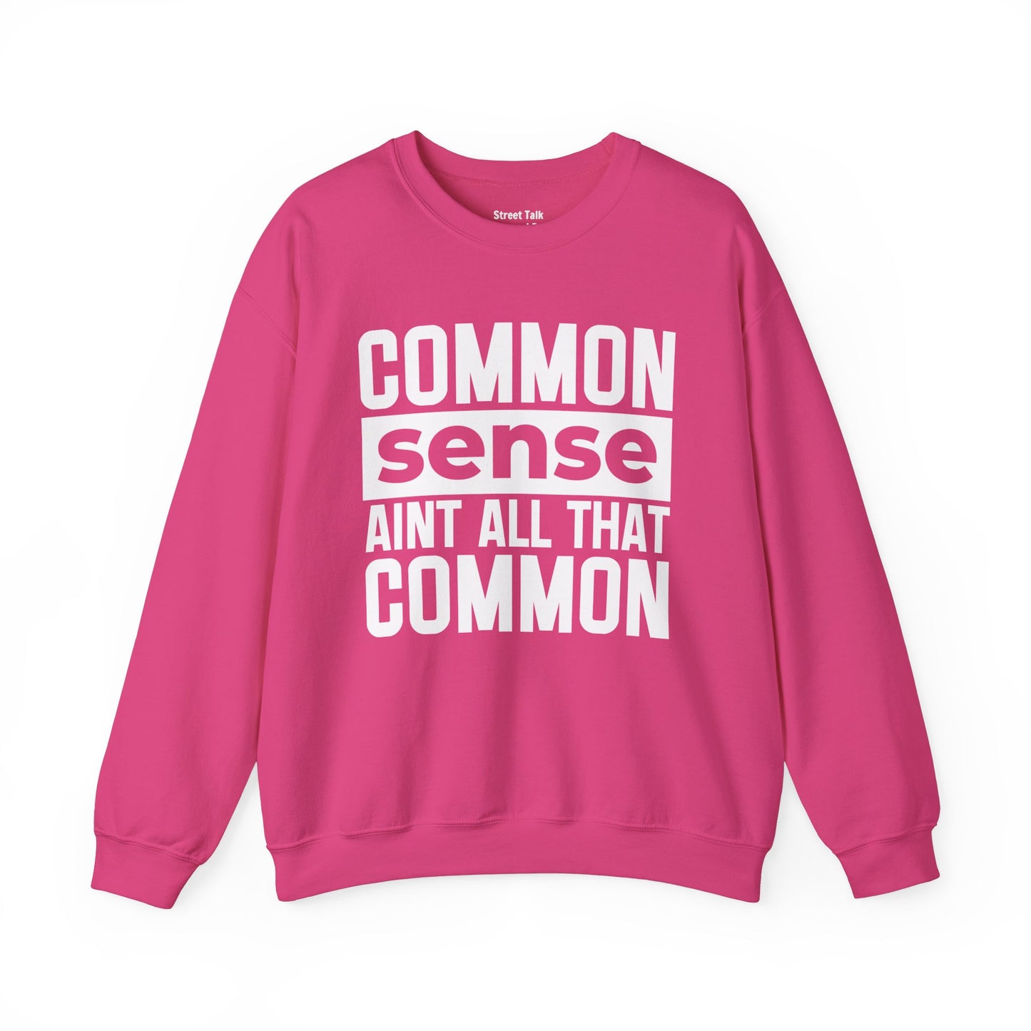 Common Sense Ain’t All That Common Sweatshirt – Street Smart, No Nonsense