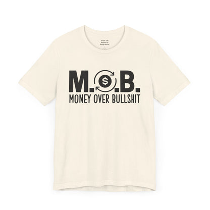 M.O.B - Money Over Bullshit - Hustlers T-shirt - Success Minded Gift