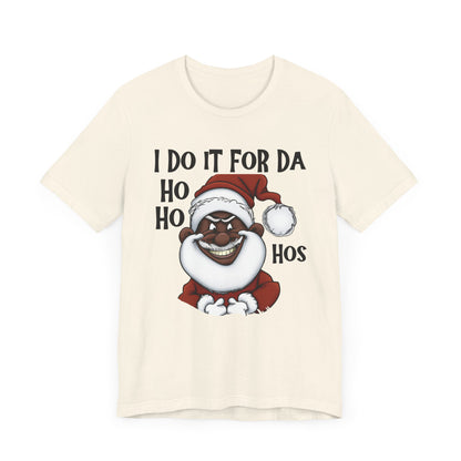 I Do It For Da Ho Ho Hos