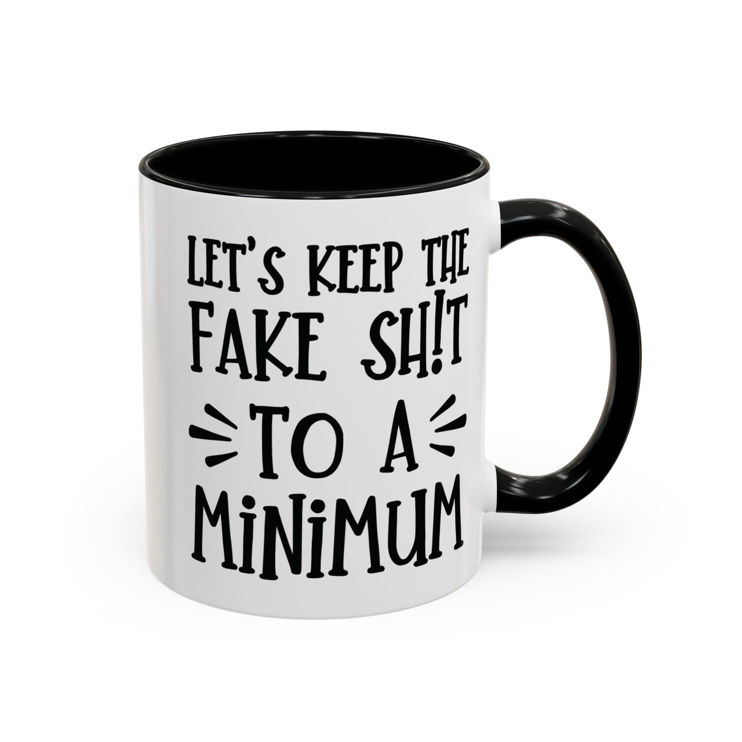 Let's Keep The Fake Shit To A Minimum - witty coffee cup - unique gift