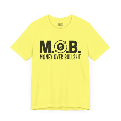 M.O.B - Money Over Bullshit - Hustlers T-shirt - Success Minded Gift