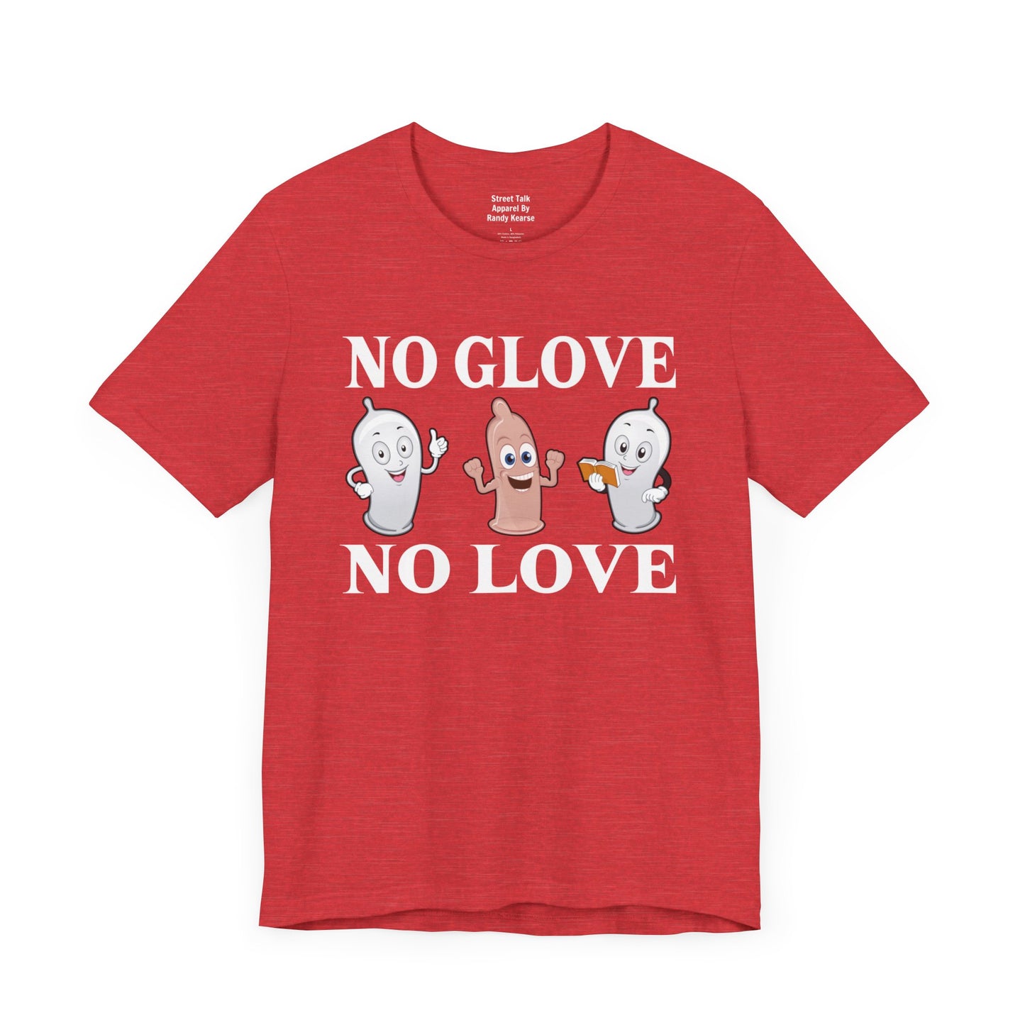 No Glove No Love Tee - Hip Hop Slang - Safe and Streetwise