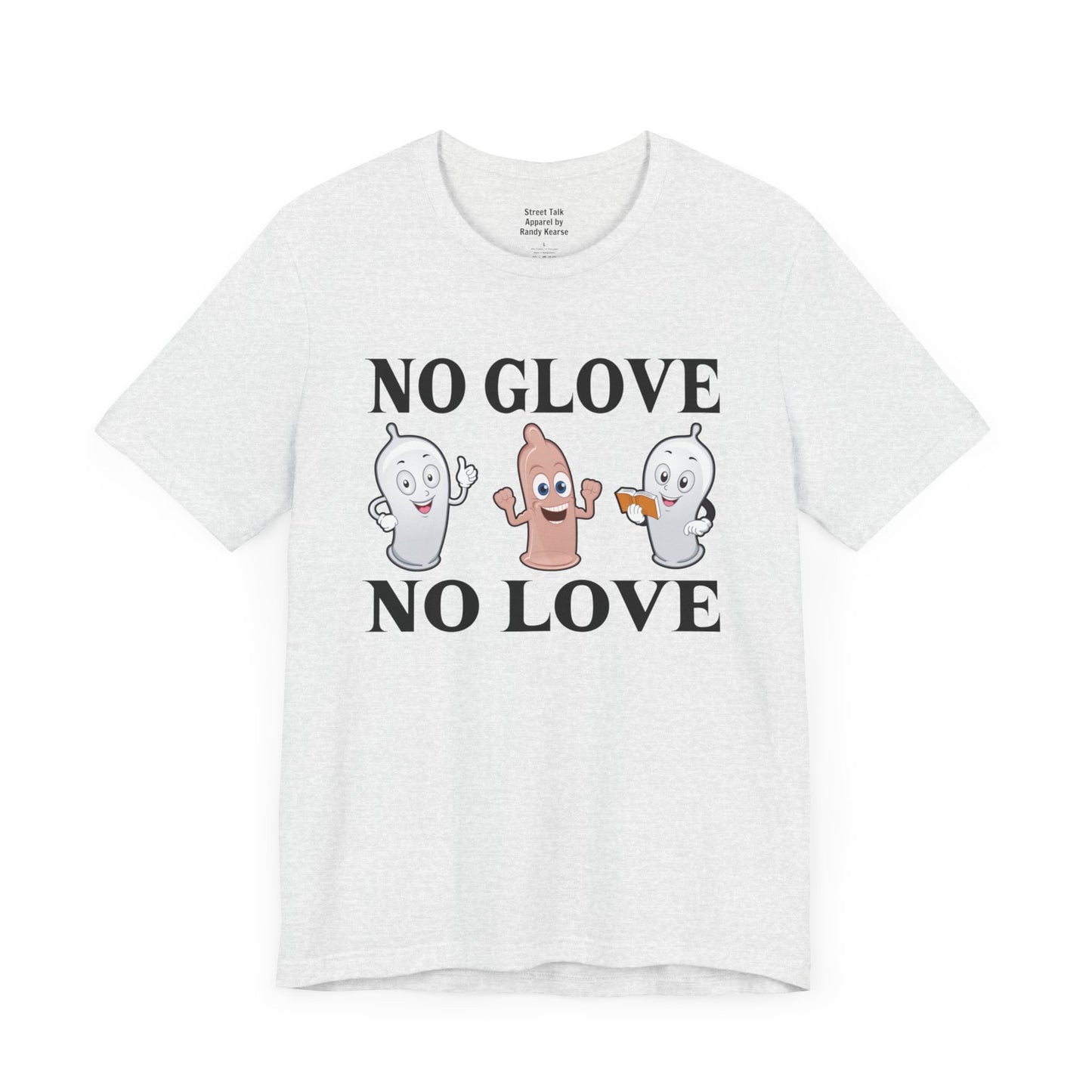 No Glove No Love Tee - Hip Hop Slang - Safe and Streetwise