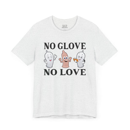 No Glove No Love Tee - Hip Hop Slang - Safe and Streetwise