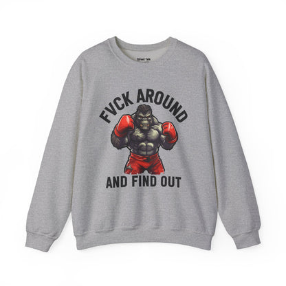 Fuck Around And Find Out – Don’t Play Sweatshirt