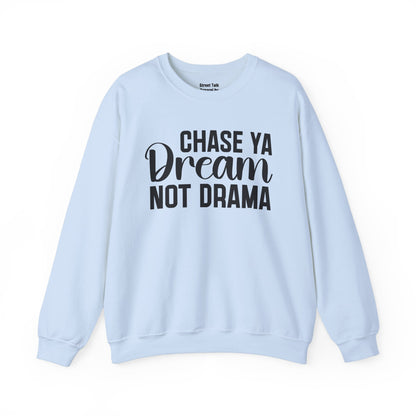 Chase Ya Dream Not Drama