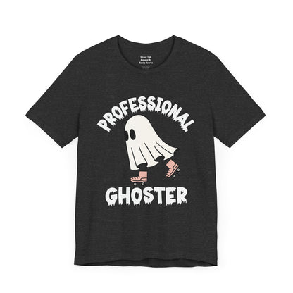 Professional Ghoster Tee - Master of Disappearing, No Strings