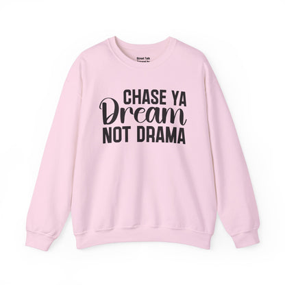 Chase Ya Dream Not Drama